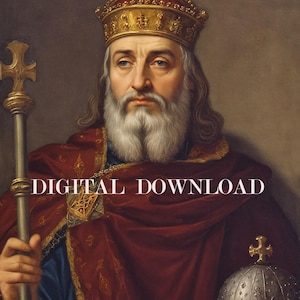 Blessed Emperor Charlemagne Art - Custom Digital Download Print, Historical Decor, Unique Gift for History Lovers & Art Enthusiasts