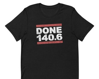 DONE 140.6 - Triathlete Triathlon Full Iron Distance Swim Bike Run Finishers Inspired Design - Short-Sleeve Unisex T-Shirt