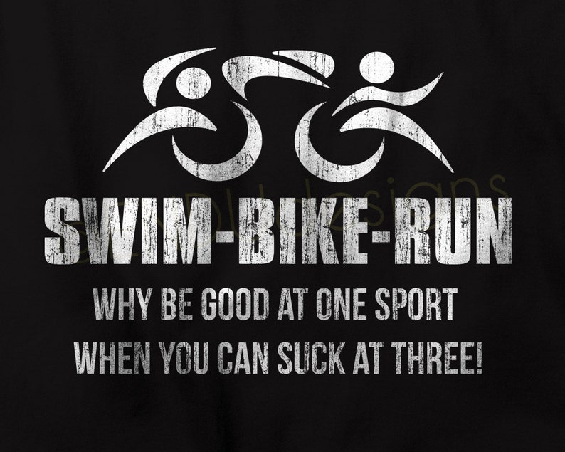 SWIM BIKE RUN Triathlete Tshirt Why be good at one sport, when you can suck at three Triathlon Mens T-Shirt image 2