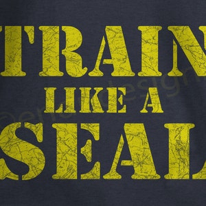 TRAIN like a SEAL Tshirt Navy Seal Inspired Fitness Motivation Unisex T-Shirt image 2