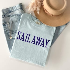 Sail Away Nautical Shirt Comfort Colors Fisherman Aesthetic Shirt Beachy Tshirt Sailing Tee Shirt Vacation Shirt Sailboat Shirt Yacht Wear