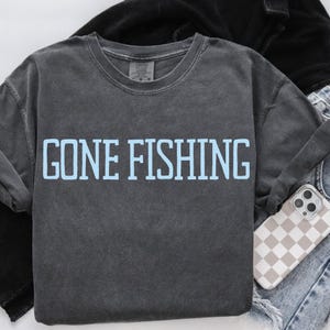 Gone Fishing Nautical Shirt Comfort Colors Fisherman Aesthetic Shirt Beachy Shirt Sailing Tee Shirt Vacation Shirt Sailboat Shirt Yacht Wear