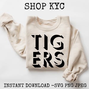 Tigers SVG PNG JPEG Tigers Shirt Tigers png Tigers cut file Tiger Mascot Shirt College Apparel School Spirit College Gear