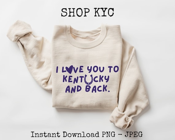 Kentucky Love PNG JPEG Funny Kentucky Shirt Southern PNG Kentucky