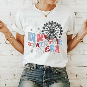 In My State Fair Era Unisex Heavy Cotton Tee State Fair Tee Shirt Americana Southern Red White Blue Carnival Summer Tshirt Plus Size 2X 3X