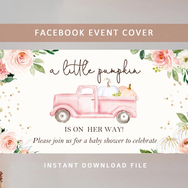 Little Pumpkin Baby Shower Facebook Event Photo, Facebook Cover Photo, Baby Girl Shower, Pumpkin Truck Pink Floral, Digital File