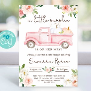 May include: A baby shower invitation featuring a pink watercolor truck carrying pumpkins. The text reads "a little pumpkin is on her way!" with floral accents and event details. The invitation is personalized with the text "Personalize with Corjl!"