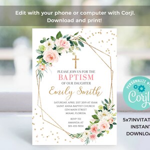 May include: A 5x7 inch printable invitation for a baptism with a gold geometric frame and floral design. The invitation features a cross, the text "Please join us for the Baptism of our daughter Emily Smith", and the date and time of the event. The invitation is personalized with the text "Personalize with Corjl" and a logo.