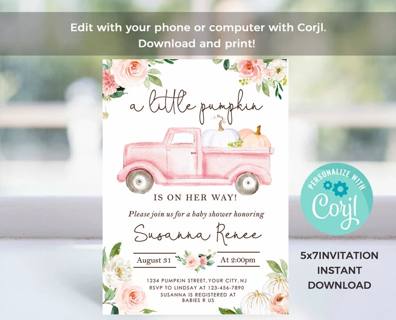 May include: A baby shower invitation featuring a pink watercolor truck carrying pumpkins. The text reads "a little pumpkin is on her way!" with details for Susanna Renee's baby shower, including the date, time, and location. Floral accents and the Corjl logo are also present.