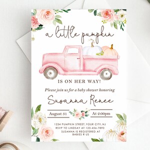 May include: Baby shower invitation featuring a pink truck carrying pumpkins. The text reads "a little pumpkin is on her way!" with details for Susanna Renee's baby shower, including date, time, and RSVP information. Floral accents frame the text.