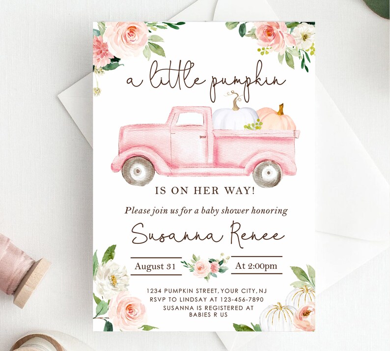 May include: Baby shower invitation featuring a pink truck carrying pumpkins. The text reads "a little pumpkin is on her way!" with details for Susanna Renee's baby shower, including date, time, and RSVP information. Floral accents frame the text.