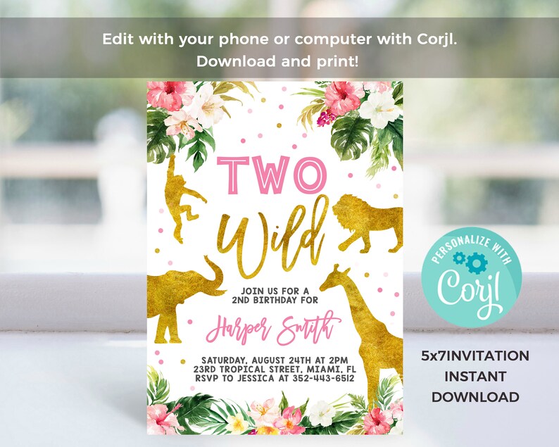 May include: A pink and gold printable invitation for a 2nd birthday party with the text "TWO Wild" and jungle animal silhouettes. The invitation is personalized with the name "Harper Smith" and includes details for the party, such as the date, time, location, and RSVP information. The invitation is designed to be edited using Corjl.