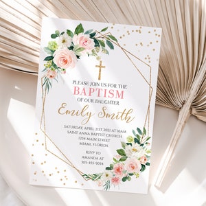 May include: A white baptism invitation with a gold geometric frame and pink and white floral accents. The text reads "Please join us for the Baptism of our daughter Emily Smith" and includes the date, time, location, and RSVP information.