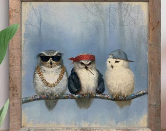 Hip Hop Owls Crew Print | Funny Owl Wall Art | Humor Bird Decor | Unique Owl Lover Funny Gift, Sold UNFRAMED #1232