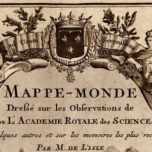 May include: A vintage map of the world, titled "MAPPE-MONDE", with a decorative border featuring a coat of arms and two figures. The map is "Dre&szlig;&eacute; sur les Obſervations de MDE L'ACADEMIE ROYALE des SCIENCES et quelques autres et sur les memoires les plus recens PAR M. DE L'ISLE."