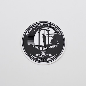 The Well Hung Dead Etiquette Society - Sticker