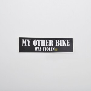 My Other Bike Was Stolen - Sticker