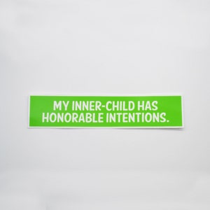 My Inner Child Has Honorable Intentions - Sticker