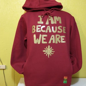 I Am Because We Are ADINKRA Hoodie