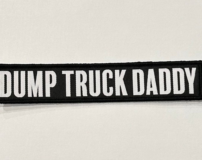 Dump Truck Daddy Hook & Loop Patch - Tactical, Gym Bag, Vest, etc