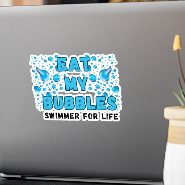 Kiss-Cut Vinyl Decal Eat My Bubbles Sticker for Swimmers Gift for Beach Bum