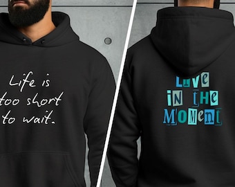 Live in the Moment Hooded Sweatshirt for Unique Person Sweatshirt Be Different Sweatshirt