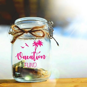 Vacation Fund Money Jar vinyl only, Vacation Gifts, Vacationer Gifts, Adventure Funds, Piggy Bank, Saving jars, Adventure Awaits, EtsyLds