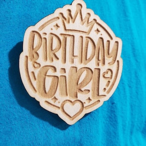 Birthday Pin, Birthday Girl Pin, Birthday Pin, Birthday Party Decorations, Birthday Gifts for Her, Keepsake Gift, wood birthday pin, reuse