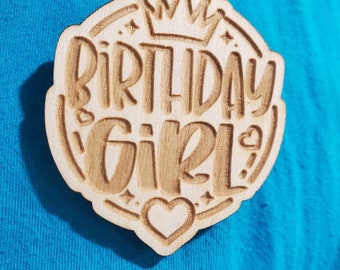 Birthday Pin, Birthday Girl Pin, Birthday Pin, Birthday Party Decorations, Birthday Gifts for Her, Keepsake Gift, wood birthday pin, reuse