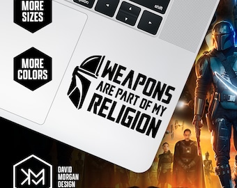 Weapons Are Part of My Religion Vinyl Decal • Star Wars • The Mandalorian