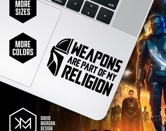 Weapons Are Part of My Religion Vinyl Decal • Star Wars • The Mandalorian