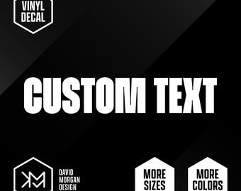 Custom Text Vinyl Decal • Choose Your Lettering Height