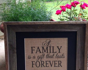 Family Burlap Print; family saying; families are forever; gift