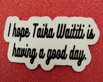 Taika Waititi Good Day Sticker