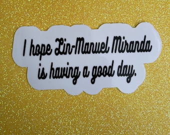 Lin-Manuel Miranda Good Day Sticker