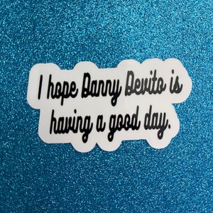 Danny Devito Good Day Sticker