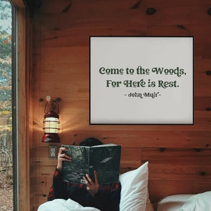 Come to the Woods John Muir Quote PRINT Wall Cabin Mountains Colorado Forest Art Wall Decor John Muir Print Woods PNW Wall Art Oregon Art