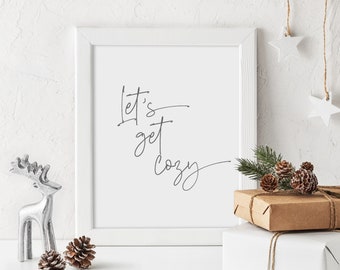 Lets get cozy print, winter holiday decor, Christmas Instant Download wall art, Christmas wall decor, Christmas printable wall art