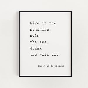 Live in the Sunshine Emerson Quote PRINT Art Wall Art Wall Decor Inspiring Inspiring Life Quote