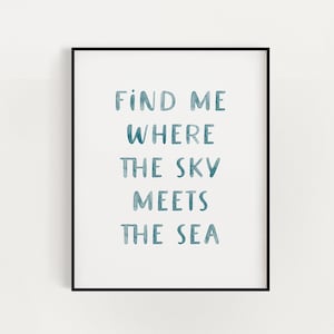 Find me where the Sky Meets the Sea PRINT Art Wall Art Wall Decor Inspiring San Diego Beach Coastal Cali Art California