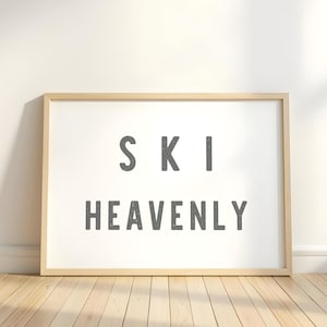 Ski Heavenly Print, Ski Heavenly Sign, Tahoe PRINT, Mountain wall art, Tahoe Wall art, Ski Tahoe wall decor