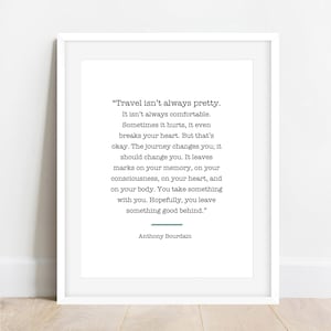 Travel Print, Bourdain Quote, Anthony Bourdain Print, Adventure print, Travel Wall Art, Quote Wall Decor, Bourdain Print