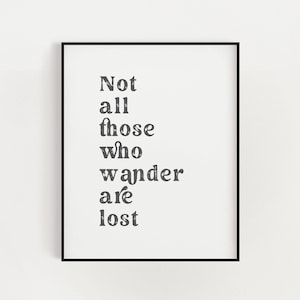 Not all Those Who Wander are Lost Travel QUOTE Art Wall Art Wall Decor Inspiring Print