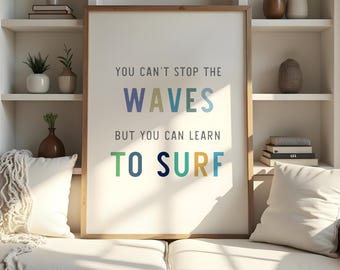 You Can't Stop the Waves but You Can Learn To Surf PRINT surf ocean beach art Wall decor