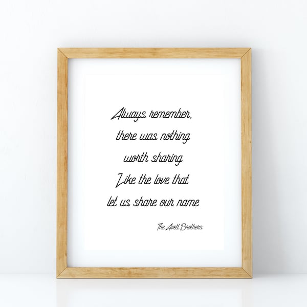 Always Remember Print Decor Love Quote Art Avett Brothers