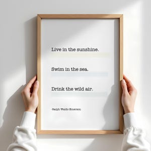 Live in the Sunshine Swim in the Sea Drink the Wild Air Ralph Waldo Emerson Quote DIGITAL Print Instant Download