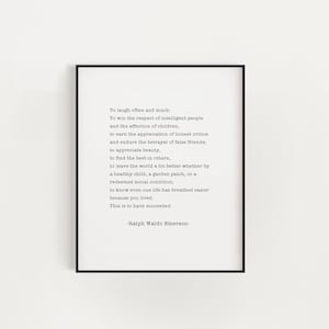 Puede incluir: Impresi&oacute;n tipogr&aacute;fica en blanco y negro con una cita de Ralph Waldo Emerson. La cita dice: "Re&iacute;r a menudo y mucho: Ganarse el respeto de la gente inteligente y el afecto de los ni&ntilde;os, ganarse la apreciaci&oacute;n de los cr&iacute;ticos honestos y soportar la traici&oacute;n de los falsos amigos; apreciar la belleza, encontrar lo mejor en los dem&aacute;s, dejar el mundo un poco mejor, ya sea por un ni&ntilde;o sano, un huerto o una condici&oacute;n social redimida; saber que incluso una vida ha respirado m&aacute;s f&aacute;cilmente porque has vivido. Esto es tener &eacute;xito. -Ralph Waldo Emerson-"