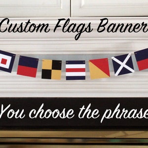 Custom Nautical Flag Banner, Coastal Decor Beach House, Nautical Flag Letters, Boating Decor, Sailor Gifts for Men, Sailing Flags, Semaphore