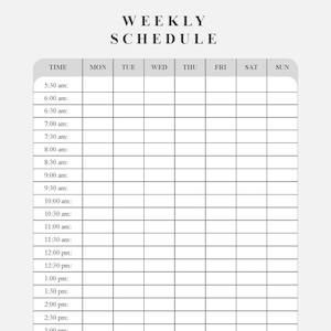 May include: A weekly schedule template with a light gray background. The top of the template reads "WEEKLY SCHEDULE" in a bold, sans-serif font. The schedule includes time slots from 5:30 am to 7:30 pm.