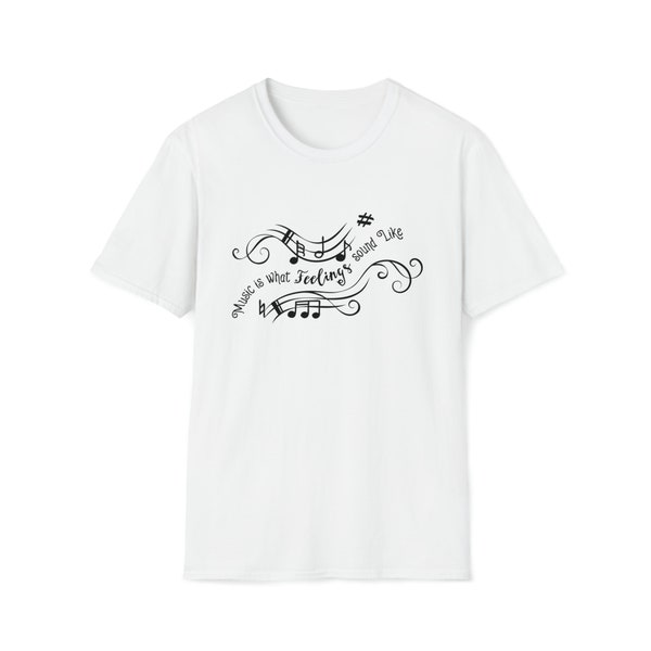 Music is What Feelings Sound Like Unisex Soft Style T-Shirt Best Selling Item Most Popular Item Etsy Trending Item Apparel Gifts Under